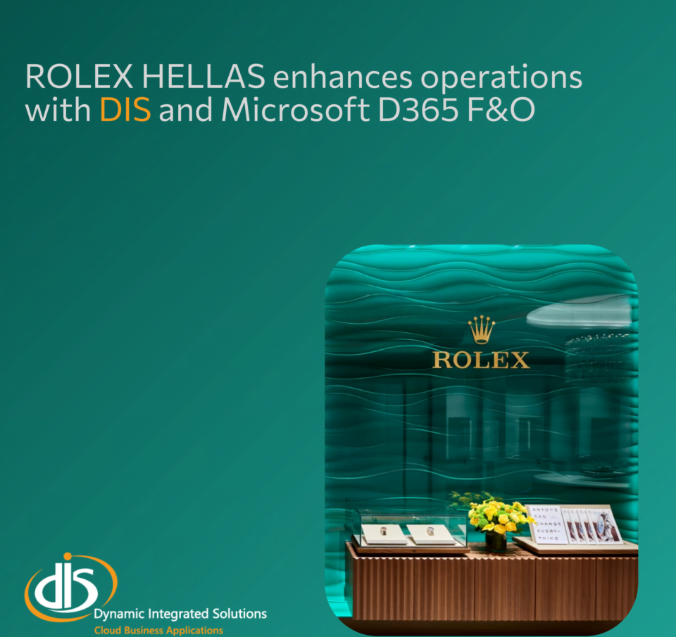Η DIS υλοποιεί τον ψηφιακό μετασχηματισμό της Rolex Hellas με το Microsoft Dynamics 365 F&#038;O