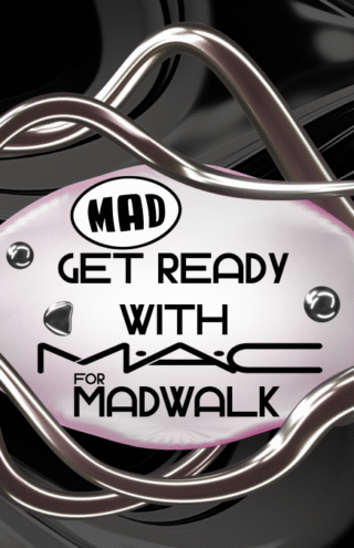GET READY WITH MAC FOR MADWALK: ΕΠΙΣΤΡΕΦΟΥΝ ΤΑ ΠΙΟ FASHIONABLE BEAUTY PARTIES  ΑΠΟ ΤΟ MAD & TH MAC COSMETICS!