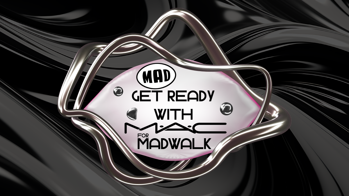 GET READY WITH MAC FOR MADWALK: ΕΠΙΣΤΡΕΦΟΥΝ ΤΑ ΠΙΟ FASHIONABLE BEAUTY PARTIES  ΑΠΟ ΤΟ MAD &#038; TH MAC COSMETICS!