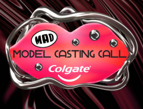 MODEL CASTING CALL BY COLGATE: ΤΟ MAD KAI Η COLGATE ΣΕ ΒΑΖΟΥΝ ΣΤΗΝ ΠΑΣΑΡΕΛΑ ΤΟΥ  MADWALK 2025 BY THREE CENTS